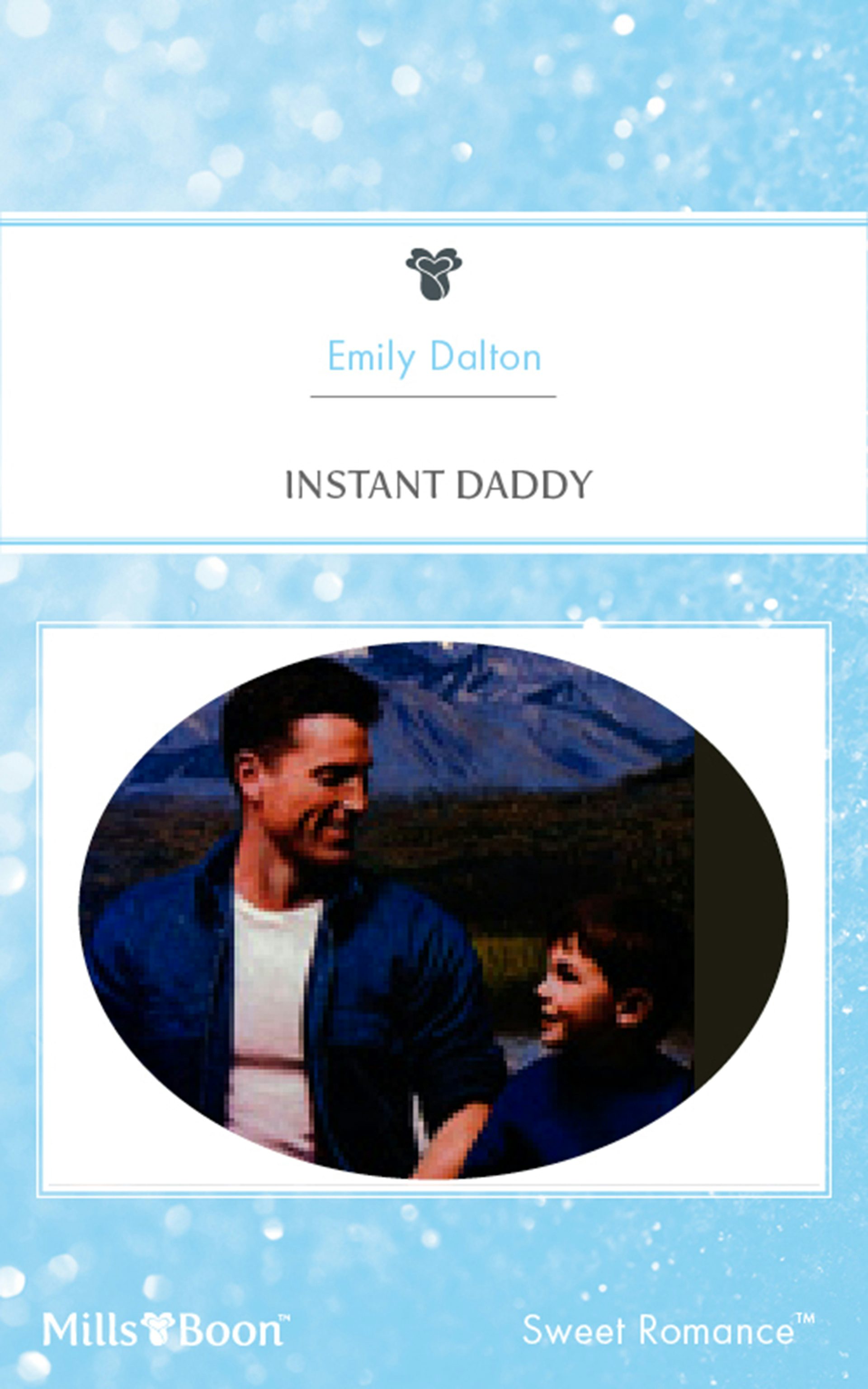 Instant Daddy by Emily Dalton | Buy direct from publisher – Mills ...
