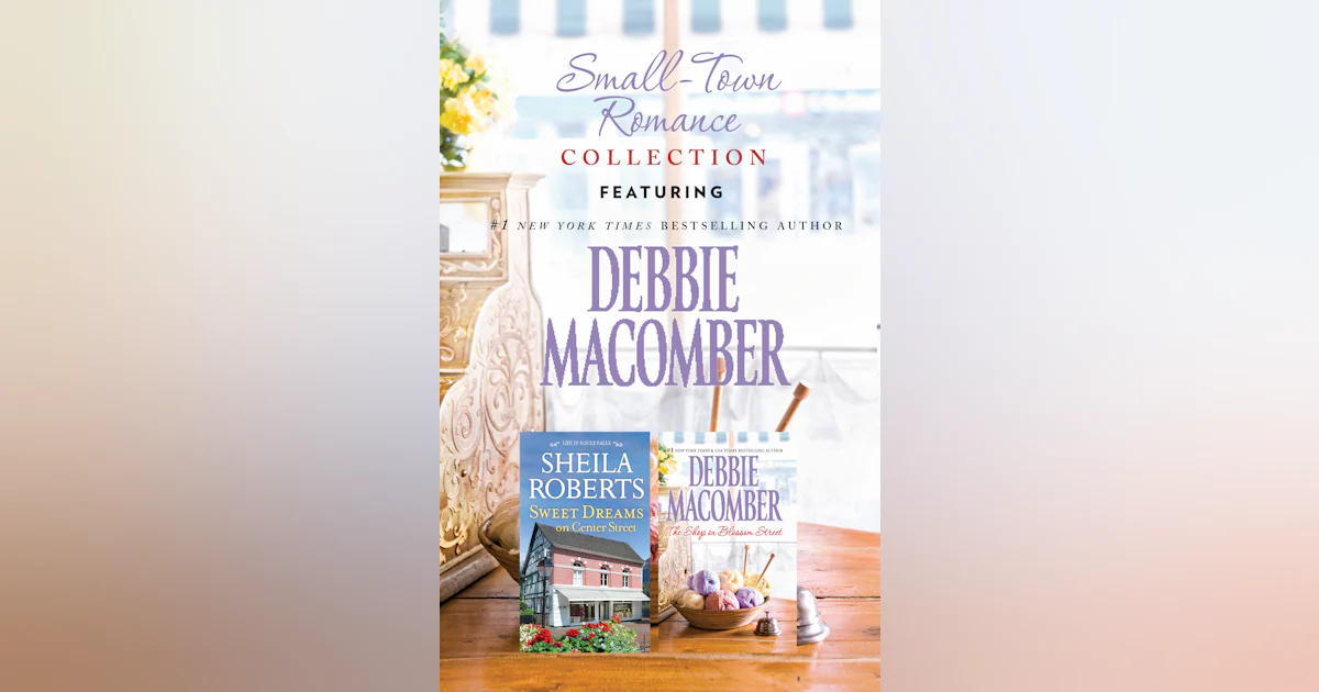 Small-Town Romance Collection by Debbie Macomber | Buy direct from publisher – Mills & Boon ...